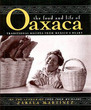 The Food and Life of Oaxaca by Zarela Martinez