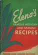 Elena's Famous Mexican and Spanish Recipes